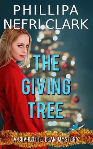 The Giving Tree by Phillipa Nefri Clark, Phillipa Nefri Clark