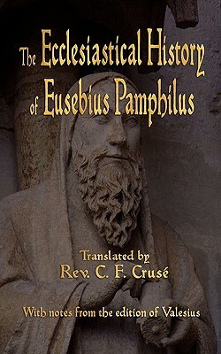 The Ecclesiastical History of Eusebius Pamphilus by Eusebius Pamphilus
