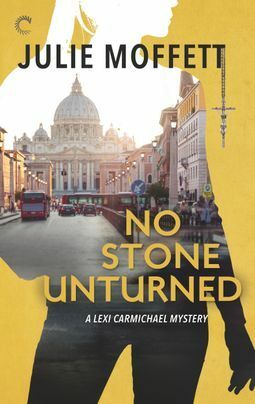 No Stone Unturned: A Lexi Carmichael Mystery, Book Eleven by Julie Moffett