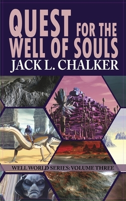 Quest for the Well of Souls (Well World Saga: Volume 3) by Jack L. Chalker