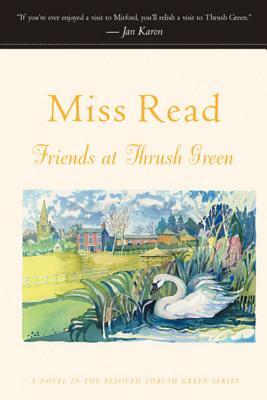 Friends at Thrush Green by Miss Read