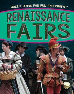 Renaissance Fairs by Kristen Rajczak Nelson