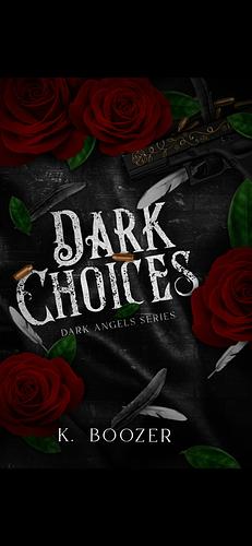 Dark Choices by K. Boozer