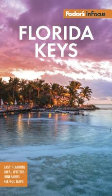 Fodor's in Focus Florida Keys: With Key West, Marathon & Key Largo by Fodor's Travel Guides