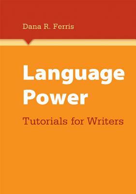 Language Power: Tutorials for Writers by Dana Ferris