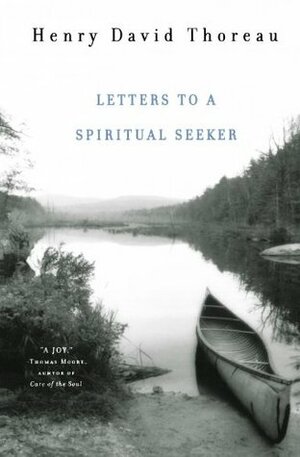 Letters to a Spiritual Seeker by Bradley P. Dean, Henry David Thoreau