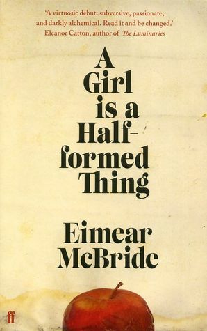 A Girl Is a Half-formed Thing by Eimear McBride