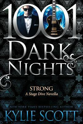 Strong: A Stage Dive Novella by Kylie Scott