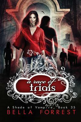 A Shade of Vampire 35: A Race of Trials by Bella Forrest