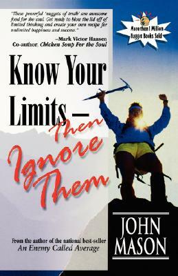 Know Your Limits-Then Ignore Them by John Mason