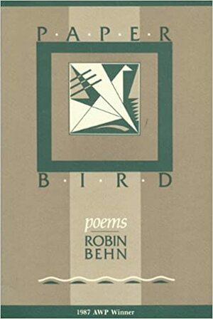 Paper Bird: Poems by Robin Behn