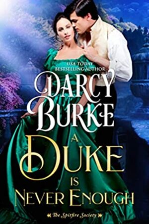 A Duke is Never Enough by Darcy Burke