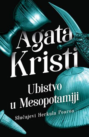 Ubistvo u Mesopotamiji by Agatha Christie