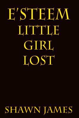 E'steem: Little Girl Lost by Shawn James
