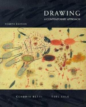 Drawing: A Contemporary Approach by Claudia Betti, Teel Sale