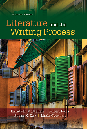 Literature and the Writing Process by Susan X. Day, Elizabeth McMahan, Marlet Ann Ashley, Robert W. Funk