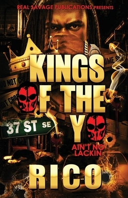 Kings Of The Yo: Ain't No Lackin by Rico