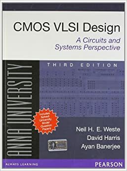 CMOS VLSI Design by Neil H.E. Weste, Ayan Banerjee, David Money Harris