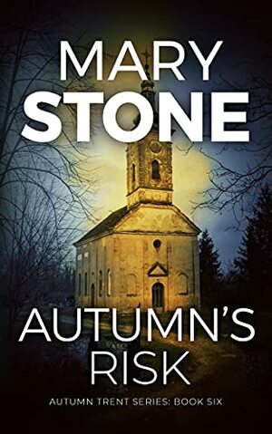 Autumn's Risk (Autumn Trent Series Book 6) by Mary Stone