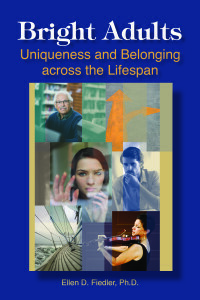 Bright Adults: Uniqueness and Belonging Across the Lifespan by Ellen D. Fiedler