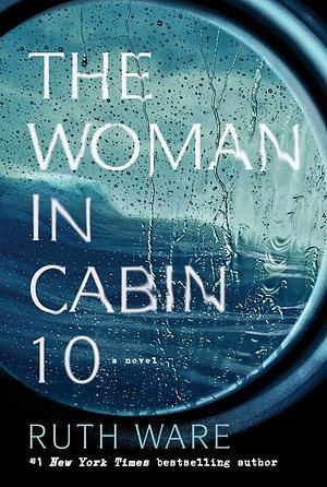 The Woman in Cabin 10 by Ruth Ware