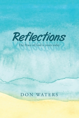 Reflections: The Peace of God Is Yours Today by Don Waters