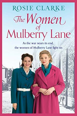 The Women of Mulberry Lane by Rosie Clarke