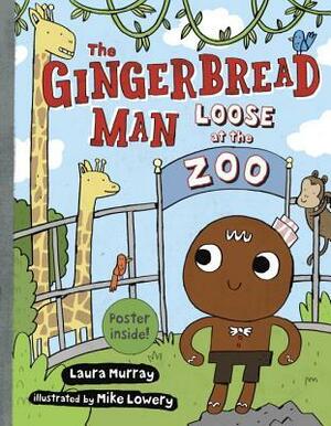 The Gingerbread Man Loose at The Zoo by Laura Murray, Mike Lowery