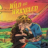 Wild and Wrangled by Lyla Sage