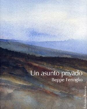 Un Asunto Privado by Beppe Fenoglio