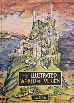 The Illustrated World of Tolkien by David Day