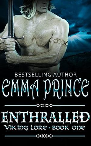 Enthralled: Viking Lore, Book 1 by Emma Prince