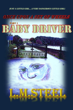 Baby Driver by L.M. Steel