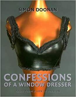 Confessions of a Window Dresser by Simon Doonan