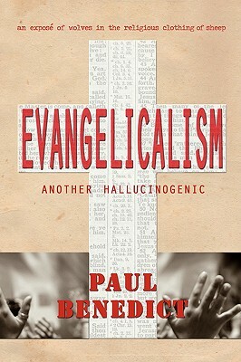 Evangelicalism - Another Hallucinogenic by Paul Benedict