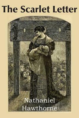 The Scarlet Letter by Nathaniel Hawthorne