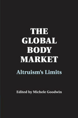 The Global Body Market by Michele Goodwin
