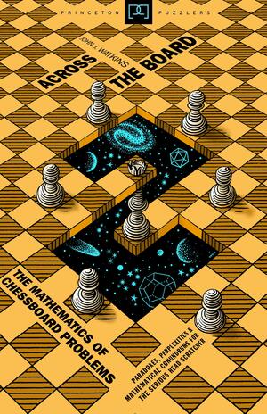 Across the Board: The Mathematics of Chessboard Problems by John Watkins