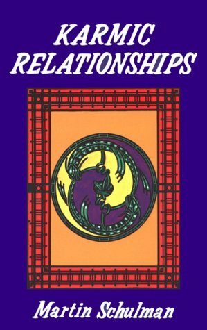 Karmic Relationships by Martin Schulman