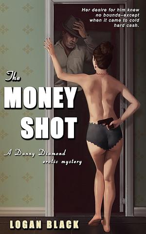 The Money Shot by Logan Black