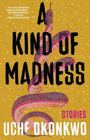 A Kind of Madness by Uché Okonkwo