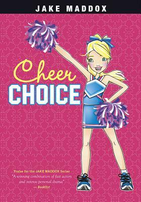Cheer Choice by Jake Maddox