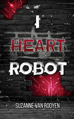 I Heart Robot by Suzanne van Rooyen