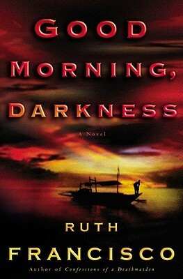 Good Morning, Darkness by Ruth Francisco