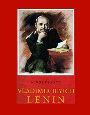 Vladimir Ilyich Lenin by Nadezhda Krupskaya