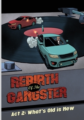 Rebirth of the Gangster Act 2: What's Old is New by Cj Standal