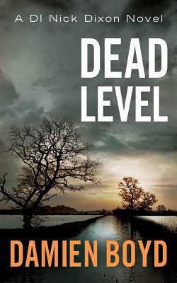 Dead Level by Damien Boyd