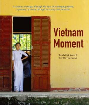 Vietnam Moment by Brenda Paik Sunoo