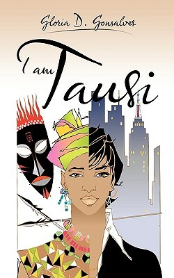 I Am Tausi by Gloria D. Gonsalves