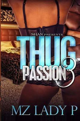 Thug Passion 3 by Mz Lady P